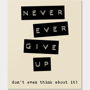 never give up Posters and Art